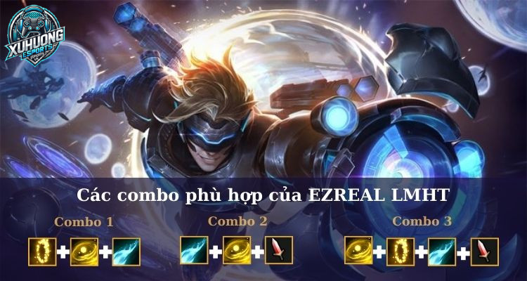Các combo phù hợp của Ezreal tại LMHT