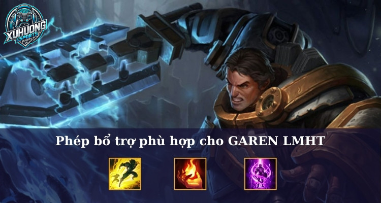 Phép bổ trợ phù hợp cho Garen LMHT