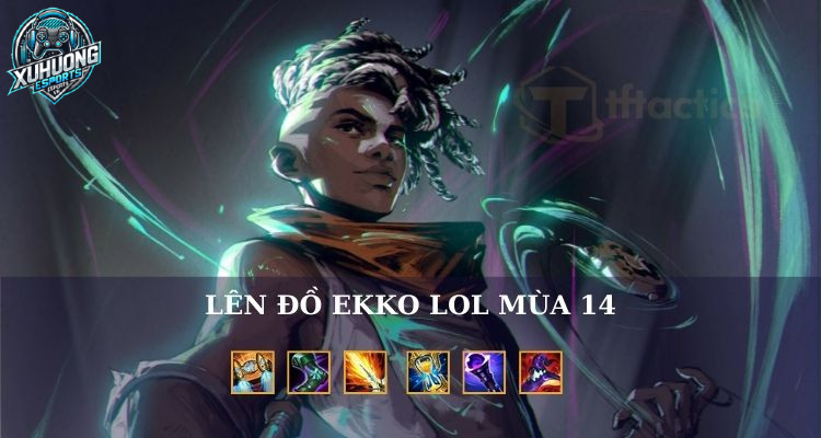 Cách build đồ Ekko LOL 