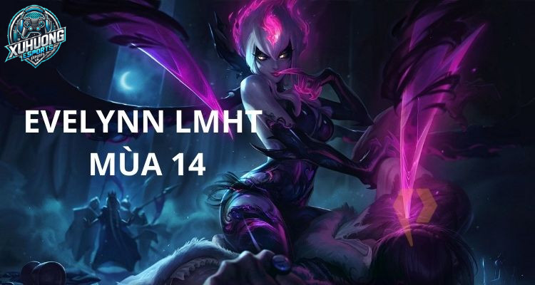 Giới thiệu Evelynn LoL