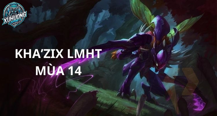 Giới thiệu Kha' Zix LOL mùa 14