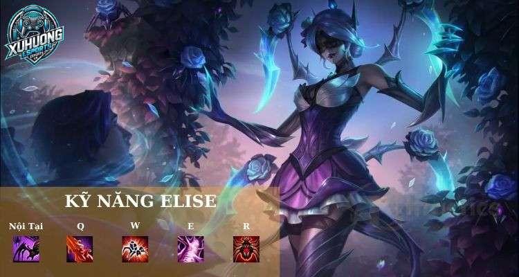 Kỹ năng của tướng Elise LOL