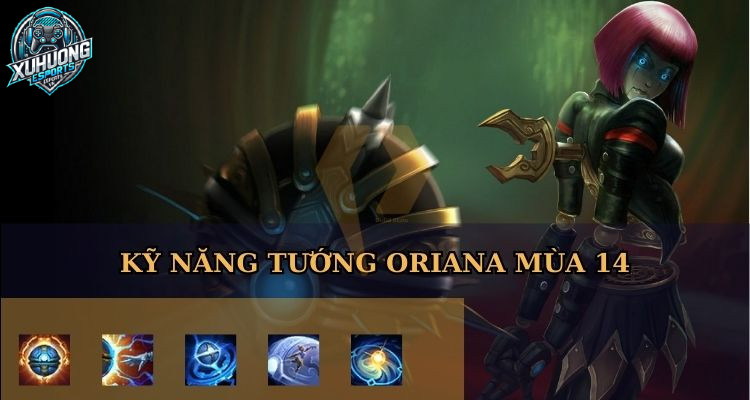 Kỹ năng của Orianna LOL