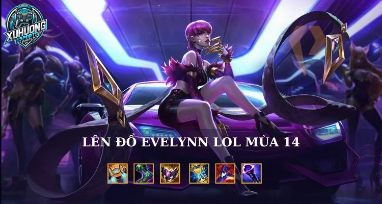  Lên đồ cho Evelynn LoL