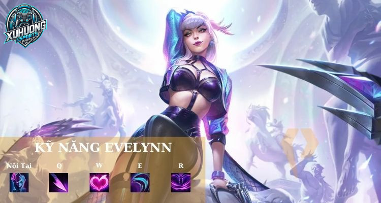 Skill Evelynn Liên Minh Huyền Thoại 