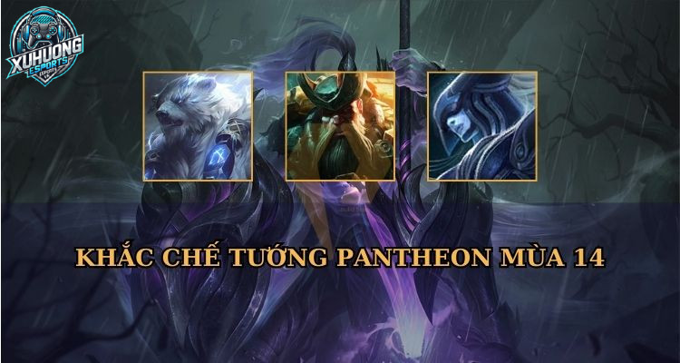 Tướng khắc chế Pantheon LMHT