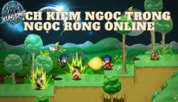 Tổng hợp 7 cách cách kiếm ngọc trong Ngọc Rồng online cho tân thủ